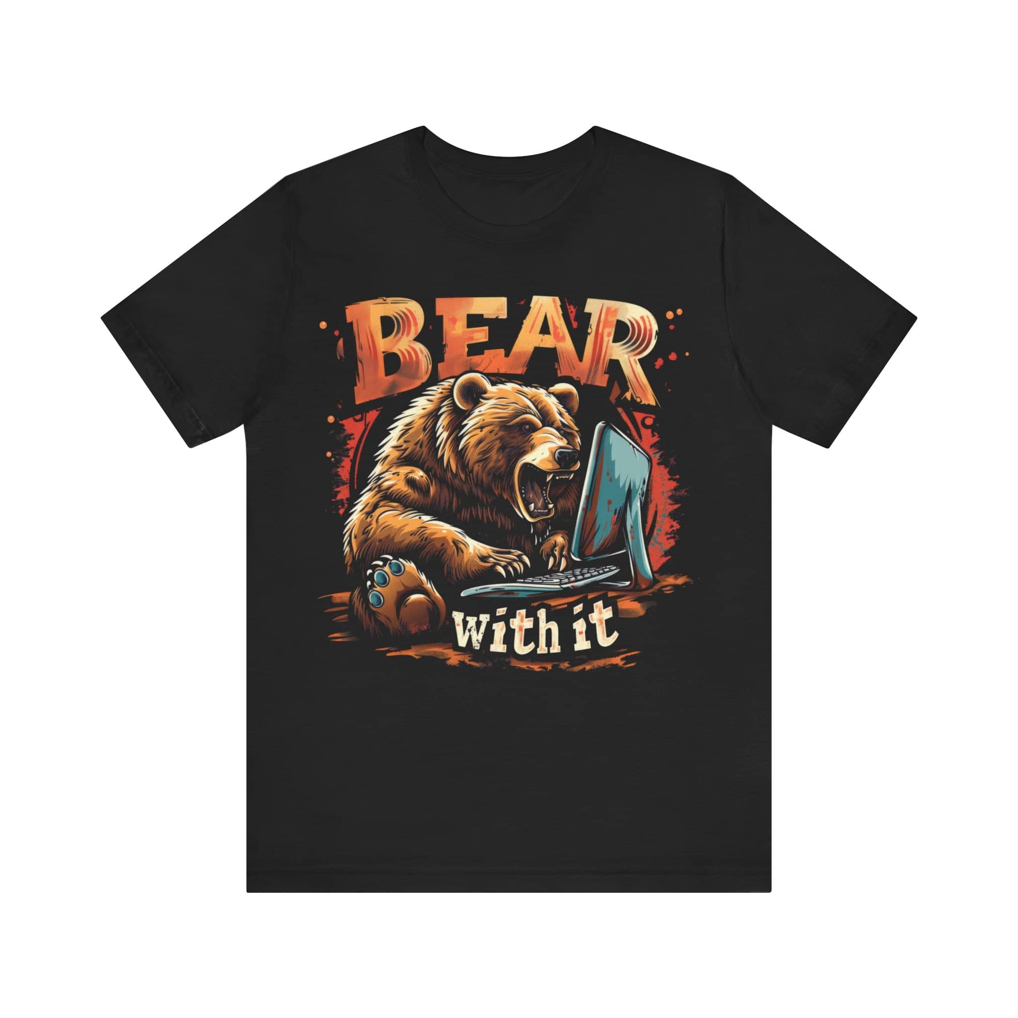 Bear With It Funny Bear T-Shirt